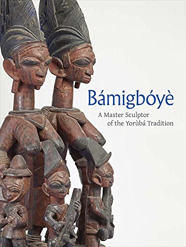 Beispielbild fr Bamigboye: A Master Sculptor of the Yoruba Tradition zum Verkauf von Monster Bookshop