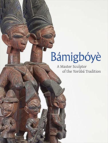 

Bamigboye a Master Sculptor of the Yoruba Tradition [first edition]