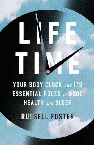 Stock image for Life Time: Your Body Clock and Its Essential Roles in Good Health and Sleep for sale by GoodwillNI