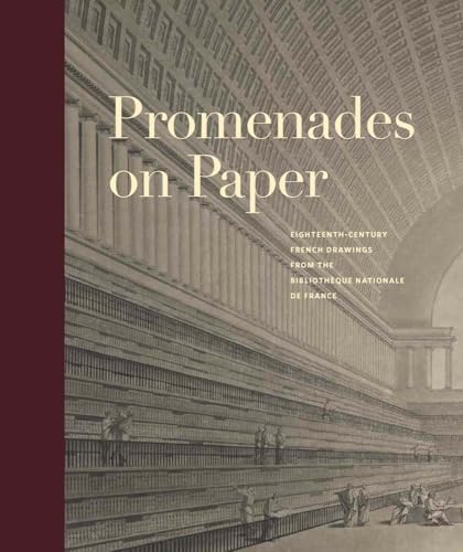 Beispielbild fr Promenades on Paper: Eighteenth-Century French Drawings from the Bibliotheque nationale de France zum Verkauf von WorldofBooks