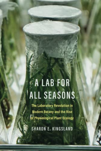9780300267228: A Lab for All Seasons: The Laboratory Revolution in Modern Botany and the Rise of Physiological Plant Ecology