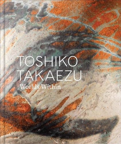 9780300267402: Toshiko Takaezu: Worlds Within