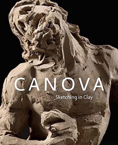 Stock image for Canova: Sketching in Clay [Hardcover] Dickerson III, C. D.; Bowyer, Emerson; Sigel, Anthony and Nelson, Elyse for sale by Lakeside Books