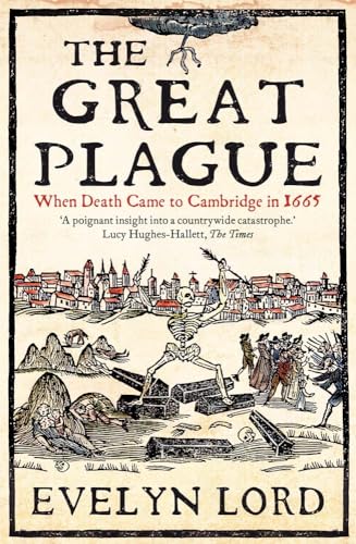 Stock image for Great Plague: When Death Came to Cambridge in 1665 for sale by WorldofBooks