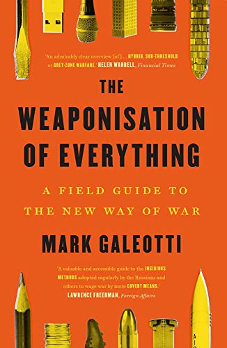 Beispielbild fr The Weaponisation of Everything: A Field Guide to the New Way of War zum Verkauf von WorldofBooks