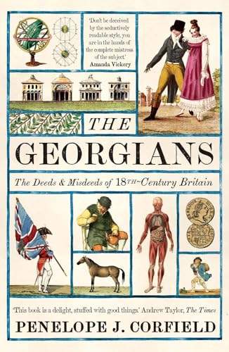 9780300270563: The Georgians: The Deeds and Misdeeds of 18th-Century Britain