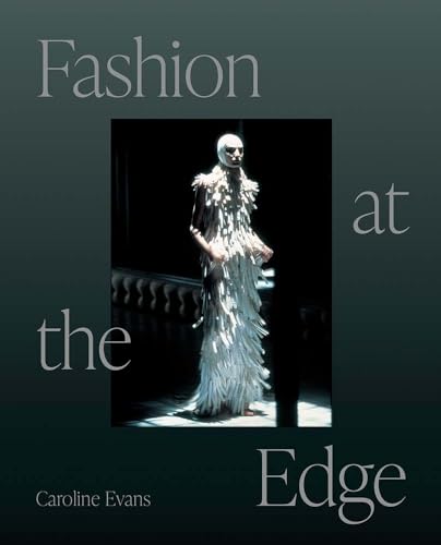 Beispielbild fr Fashion at the Edge: Spectacle, Modernity, and Deathliness zum Verkauf von Monster Bookshop