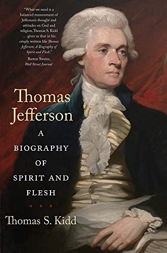 Imagen de archivo de Thomas Jefferson A Biography of Spirit and Flesh a la venta por Lakeside Books