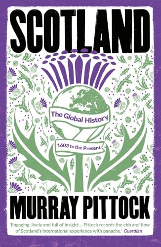 Stock image for Scotland: The Global History: 1603 to the Present for sale by HPB Inc.