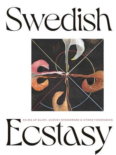 Stock image for Swedish Ecstacy : Hilma Af Klint, August Strindberg and Other Visionaries for sale by GreatBookPrices