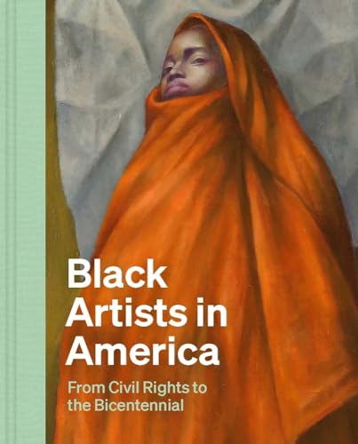 Beispielbild fr Black Artists in America: From Civil Rights to the Bicentennial zum Verkauf von ThriftBooks-Atlanta