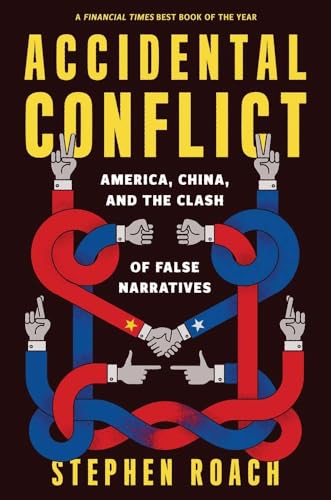 Beispielbild fr Accidental Conflict: America, China, and the Clash of False Narratives zum Verkauf von GF Books, Inc.