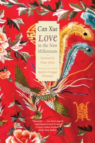 Imagen de archivo de Love in the New Millennium (The Margellos World Republic of Letters) [Paperback] Can Xue; Wasmoen, Annelise Finegan and Myles, Eileen a la venta por Lakeside Books