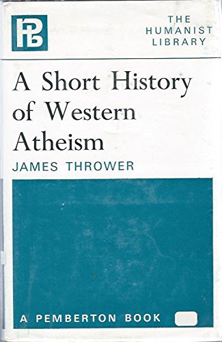 Stock image for A Short History of Western Atheism for sale by Better World Books