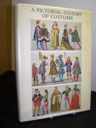 A Pictorial History of Costume (9780302002698) by BRUHN, Wolfgang And TILKE,Max.