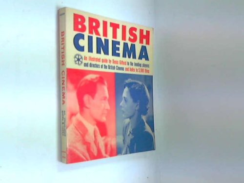 BRITISH CINEMA - An Illustrated Guide to the Leading Players and Directors (9780302004845) by Denis Gifford