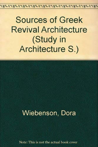 9780302004944: Sources of Greek Revival architecture (Studies in architecture)