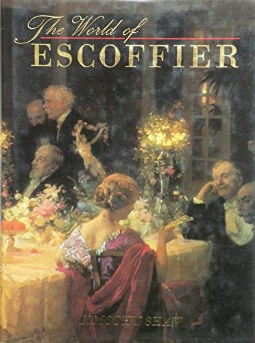 Beispielbild fr The World of Auguste Escoffier zum Verkauf von WorldofBooks