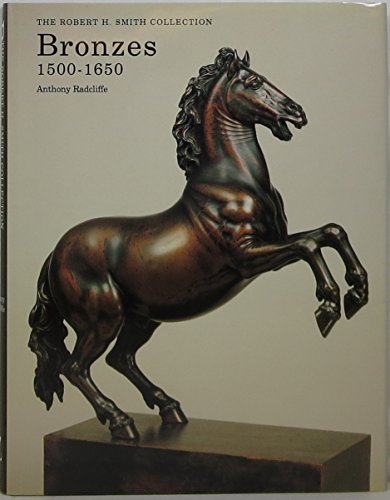 Bronzes 1500-1650: The Robert H. Smith Collection