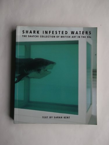 Beispielbild fr Shark Infested Waters: The Saatchi Collection of British Art in the 90s zum Verkauf von WorldofBooks