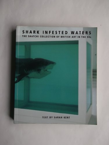 Stock image for Shark-Infested Waters: The Saatchi Collection of British Art in the 90s for sale by RIVERLEE BOOKS