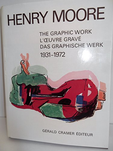 Henry Moore: 1931-72 v. 1: Catalogue of Graphic Work - Gerald Cramer; Alistair Grant; David Mitchinson