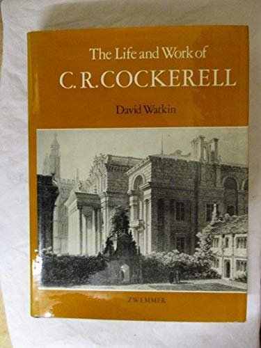 9780302025710: Life and Work of C.R. Cockerell (Study in Architecture S.)
