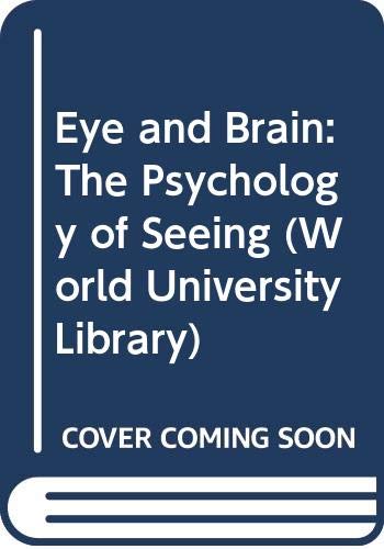 Imagen de archivo de Eye and Brain: The Psychology of Seeing (World University Library) a la venta por WorldofBooks