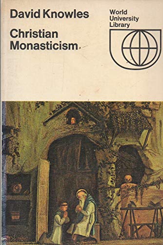 Christian Monasticism (World University Library) (9780303746164) by Knowles, David