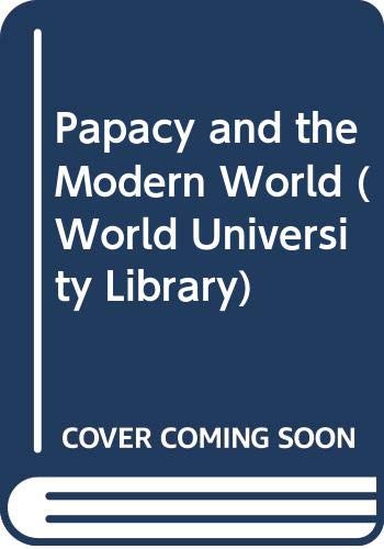 Stock image for Papacy and the Modern World (World University Library) for sale by Wonder Book