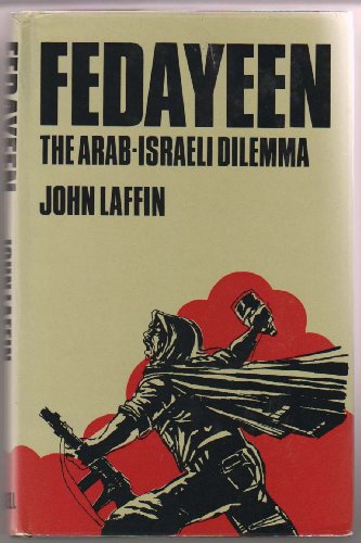 Fedayeen: The Arab-Israeli dilemma (9780304291892) by Laffin, John