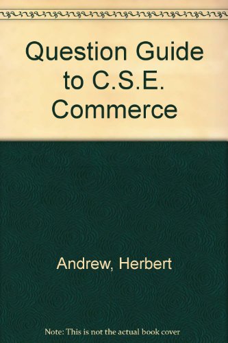 A Question Guide to C.S.E. Commerce