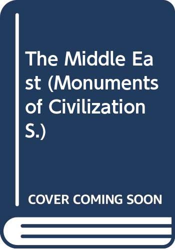 9780304294367: The Middle East (Monuments of Civilization S.)