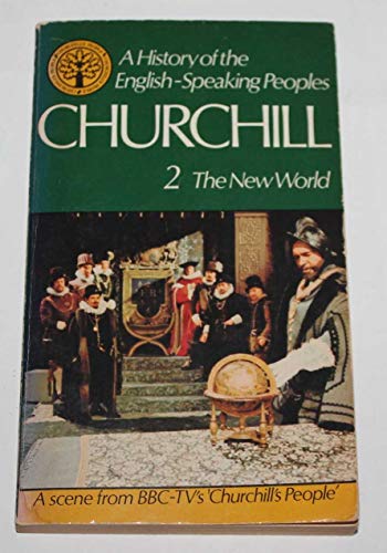A History of the English-Speaking Peoples, Volume 2: The New World 1485-1688 - Sir Winston Churchill