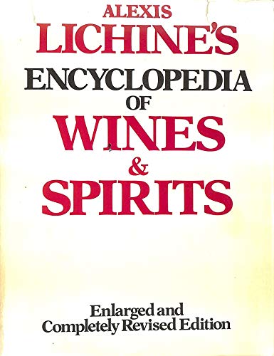 Stock image for LICHINE'S ENCYCLOPEDIA OF WINES and SPIRITS. for sale by Cambridge Rare Books