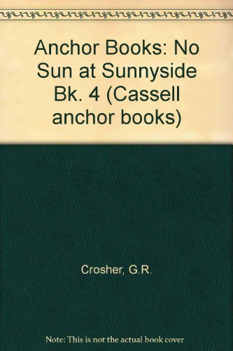 9780304296576: No Sun at Sunnyside (Bk. 4) (Anchor Books)