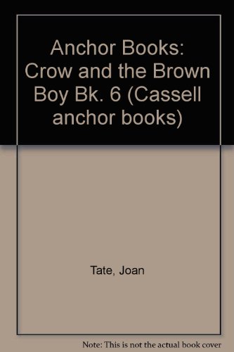 Anchor Books: Crow and the Brown Boy Bk. 6 (9780304296590) by Joan Tate