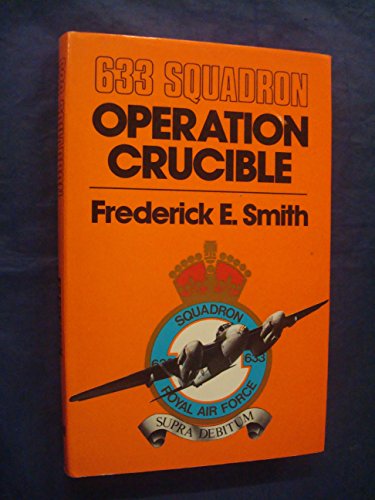 Beispielbild fr 633 Squadron: Operation Crucible zum Verkauf von WorldofBooks