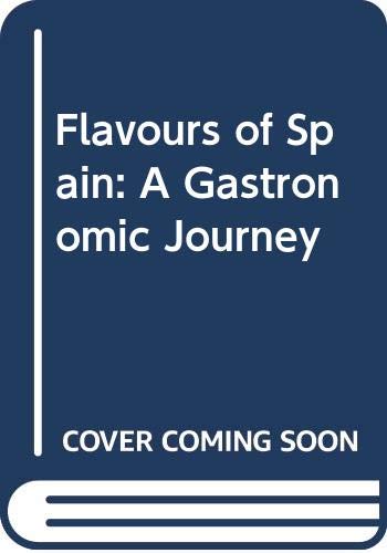 Beispielbild fr Flavours of Spain: A Gastronomic Journey zum Verkauf von Reuseabook
