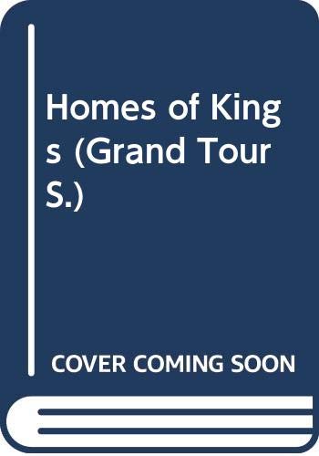 Imagen de archivo de The Grand Tour: Homes of Kings a la venta por Silver Trees Books