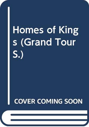 Stock image for Homes of Kings (Grand Tour S.) for sale by WorldofBooks