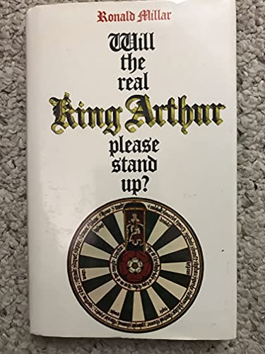Stock image for Will the Real King Arthur Please Stand Up? for sale by Goldstone Books