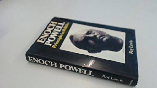 9780304300723: Enoch Powell: Principle in Politics