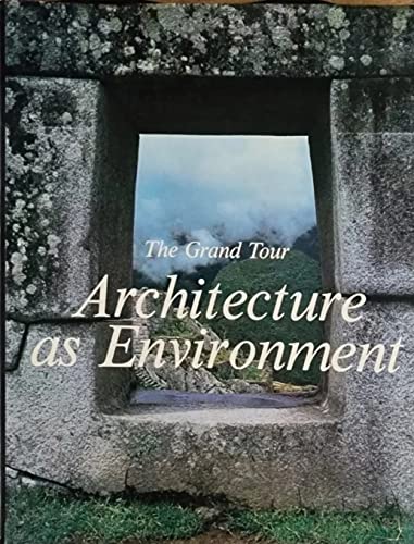 Stock image for The Grand Tour: Architecture as Environment for sale by Silver Trees Books