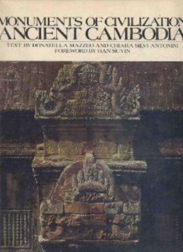 Ancient Cambodia Monuments of Civilization