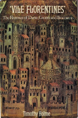 "Vile Florentines": The Florence of Dante, Giotto and Boccaccio