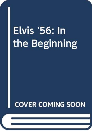 Beispielbild fr Elvis '56: In the Beginning zum Verkauf von WorldofBooks