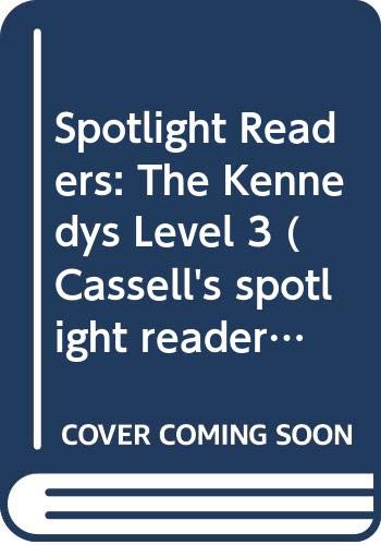 The Kennedys: Intermediate: Level 3 (Cassell's Spotlight Readers) (9780304305667) by VICTORIA HAINES SIMON HAINES