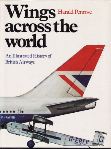 Beispielbild fr Wings Across the World - An Illustrated History of British Airways zum Verkauf von WorldofBooks