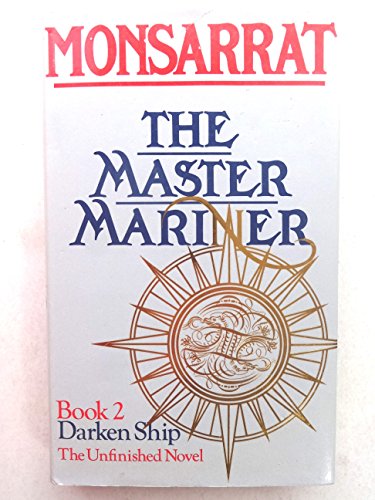 Imagen de archivo de The Master Mariner, Book 2: Darken Ship, The Unfinished Novel a la venta por Better World Books